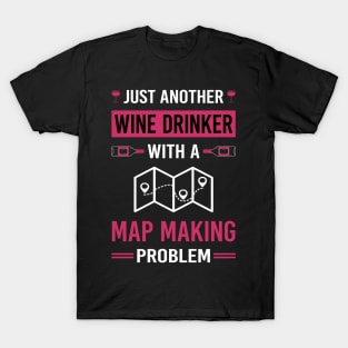 Wine Drinker Map Making Maker Mapmaking Mapmaker Cartography Cartographer T-Shirt